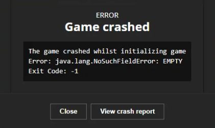 A Minecraft Launcher error panel reading Game crashed, the game crashed whilst initializing game, java.lang.NoSuchFieldError: EMPTY, Exit Code -1
